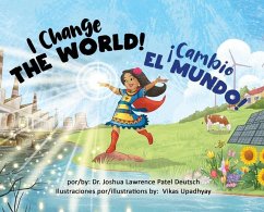 ¡Cambio el mundo! I Change the World! - Deutsch, Joshua Lawrence Patel