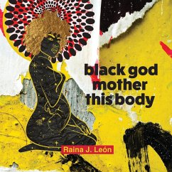 black god mother this body - León, Raina J.