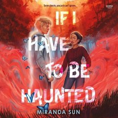 If I Have to Be Haunted - Sun, Miranda