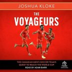 The Voyageurs: The Canadian Men's Soccer Team's Quest to Reach the World Cup