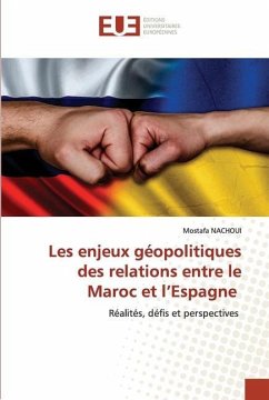 Les enjeux géopolitiques des relations entre le Maroc et l¿Espagne - Nachoui, Mostafa