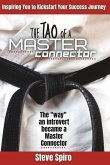 The TAO of a Master Connector: The &quote;way&quote; an introvert became a Master Connector