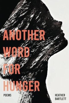 Another Word for Hunger - Bartlett, Heather