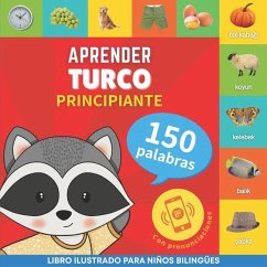 Aprender turco - 150 palabras con pronunciación - Principiante: Libro ilustrado para niños bilingües - Goose and Books