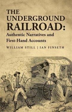 The Underground Railroad - William Still, Ian Finseth