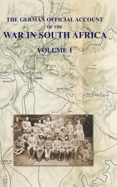 The German Official Account of the the War in South Africa: Volume 1 - Waters, Colonel W. H. H.