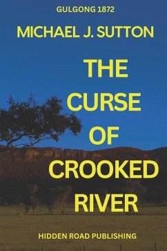 The Curse of Crooked River - Sutton, Michael John