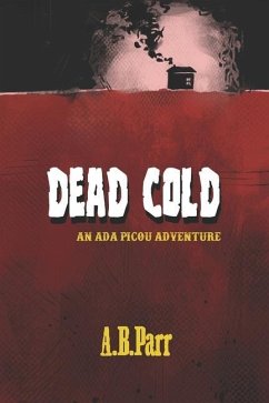 Dead Cold: An Ada Picou Adventure - Parr, Anthony B.