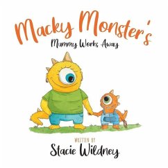 Macky Monster's Mummy Works Away - Wildney, Stacie