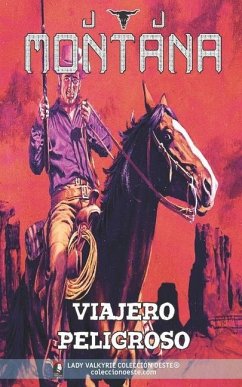 Viajero peligroso - Montana, J. J.