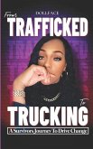 From Trafficked to Trucking: A Survivor's Journey to Drive Change