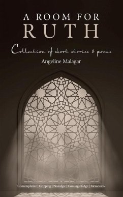 A Room for Ruth: Collection of Short Stories & Poems - Malagar, Angeline
