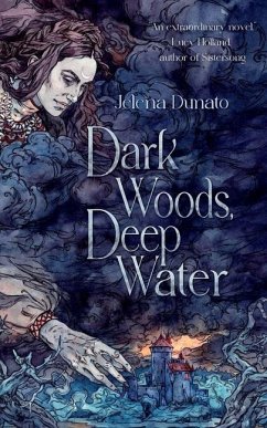 Dark Woods, Deep Water - Dunato, Jelena