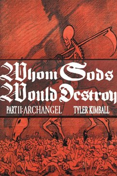 Whom Gods Would Destroy, Part II - Kimball, Tyler