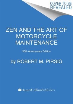 Zen and the Art of Motorcycle Maintenance [50th Anniversary Edition] - Pirsig, Robert M