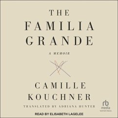 The Familia Grande: A Memoir - Kouchner, Camille
