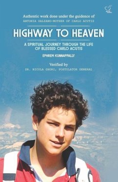 Highway to Heaven: A Spiritual Journey Through the Life of Blessed Carlo Acutis - Kunnappally, Ephrem