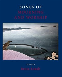 Songs of Mourning and Worship: Poems - Laxalt, Bruce