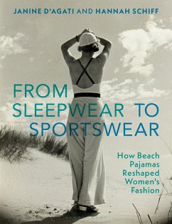 From Sleepwear to Sportswear - D'Agati, Janine; Schiff, Hannah