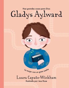 Gladys Aylward - Caputo-Wickham, Laura