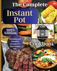 The Complete Instant Pot Cookbook - Soto, Emily