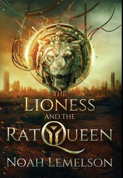 The Lioness and the Rat Queen - Lemelson, Noah