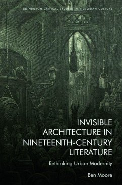 Invisible Architecture in Nineteenth-Century Literature - Moore, Ben