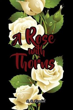 A Rose with Thorns - Kendall, R. R.