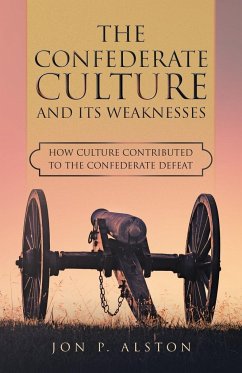 The Confederate Culture and Its Weakenesses - Alston, Jon P.