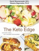 The Keto Edge: Keto Secrets That Change Your Body, Your Health, Your Future, and Your Life!