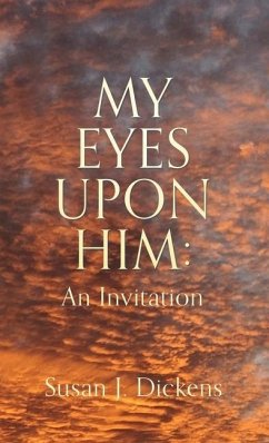 My Eyes Upon Him - Dickens, Susan J