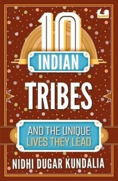 10 Indian Tribes and the Unique Lives They Lead - Kundalia, Nidhi Dugar