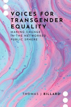 Voices for Transgender Equality - Billard, Thomas J (Assistant Professor of Communication, Assistant P