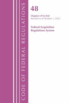 Code of Federal Regulations,TITLE 48 FEDERAL ACQUIS CH 29-END, Revised as of October 1, 2022 - Office Of The Federal Register