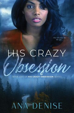 His Crazy Obsession - Denise, Ana