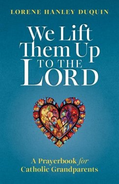 Cover We Lift Them Up to the Lord: A Prayerbook for Catholic Grandparents