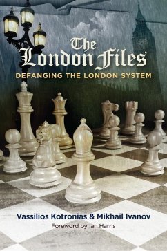 The London Files: Defanging the London System - Kotronias, Vassilios; Ivanov, Mikhail