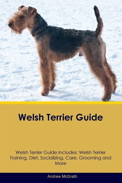 Welsh Terrier Guide Welsh Terrier Guide Includes - McGrath, Andrew