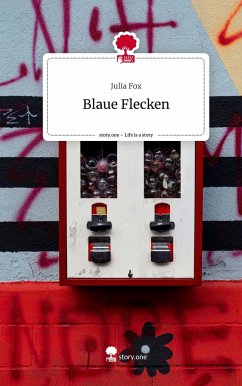 Blaue Flecken. Life is a Story - story.one - Fox, Julia