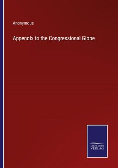 Appendix to the Congressional Globe - Anonymous