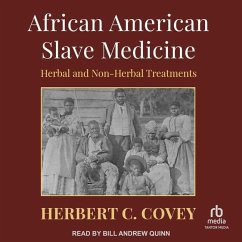 African American Slave Medicine - Covey, Herbert C
