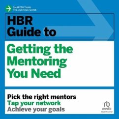 HBR Guide to Getting the Mentoring You Need - Harvard Business Review