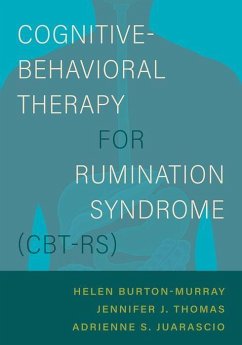 Cognitive-Behavioral Therapy for Rumination Syndrome (Cbt-Rs) - Burton Murray, Helen; Thomas, Jennifer J; Juarascio, Adrienne S