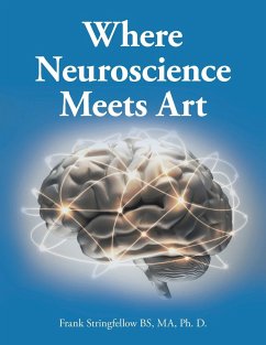 Where Neuroscience Meets Art - Stringfellow Bs Ma Ph. D., Frank