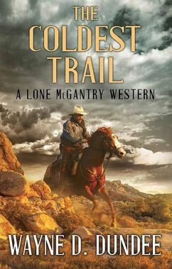 The Coldest Trail: A Lone McGantry Western - Dundee, Wayne D.