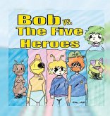Bob vs. The Five Heroes Bob vs. The Five Heroes