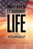 How to Create an Extraordinary Life for Yourself