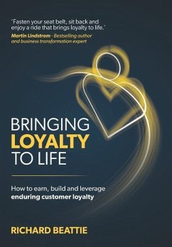 Bringing Loyalty To Life - Beattie, Richard