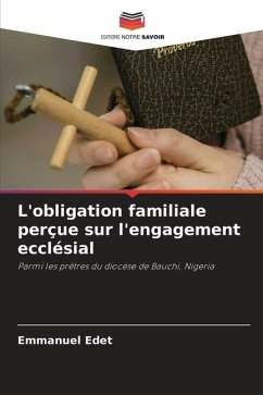 L'obligation familiale perçue sur l'engagement ecclésial - Edet, Emmanuel