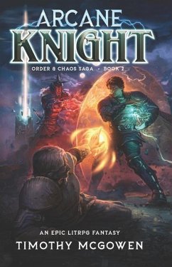 Arcane Knight Book 2: An Epic LitRPG Fantasy - McGowen, Timothy